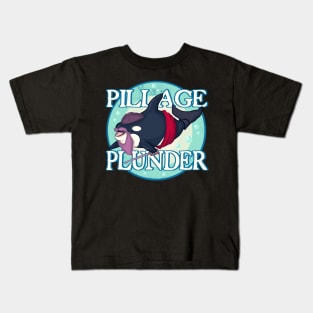 Pillage & Plunder Kids T-Shirt